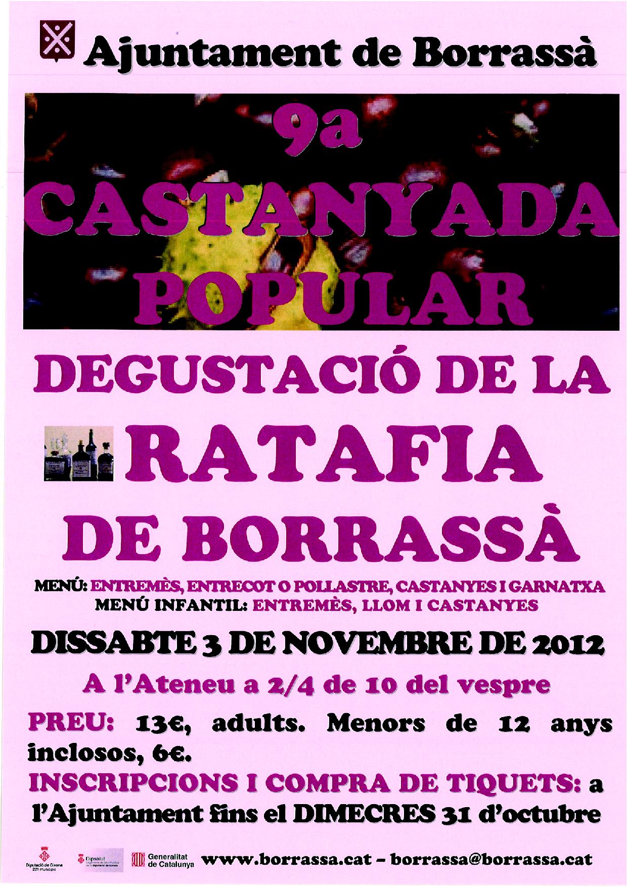 El dissabte 3 de novembre, es farà la 9 Castanyada Popular i, aquest any, a més de degustar castanyes es tastatà la Ratafia de Borrassà, que es va elaborar en el marc de la Fira del Corpus.